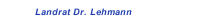 Landrat Dr. Lehmann